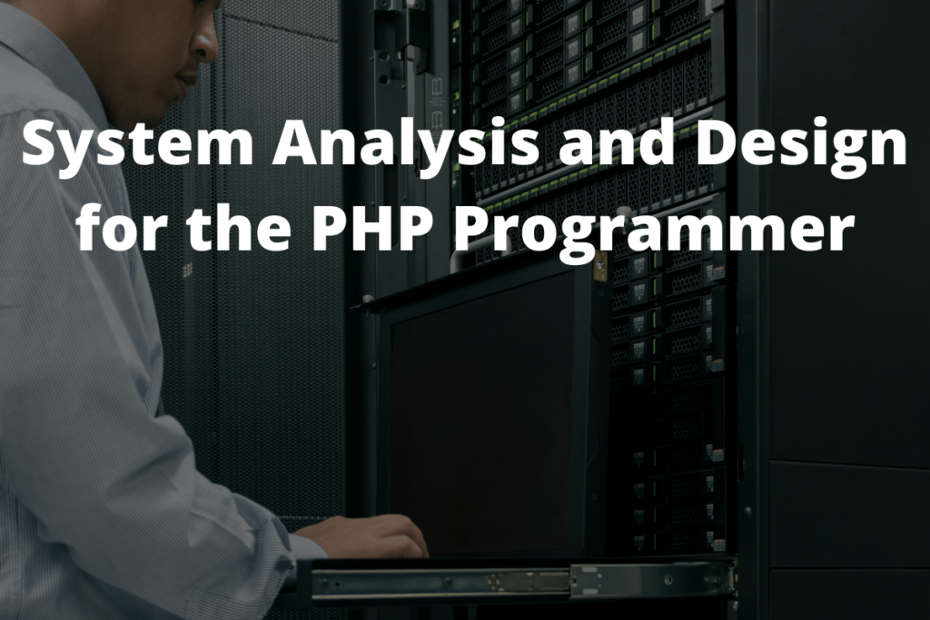 system-analysis-and-design-for-the-php-programmer-php-coder-usa