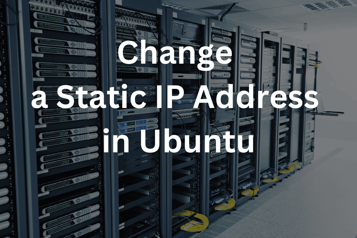 Image of Change a Static IP Address in Ubuntu Using the Command Line