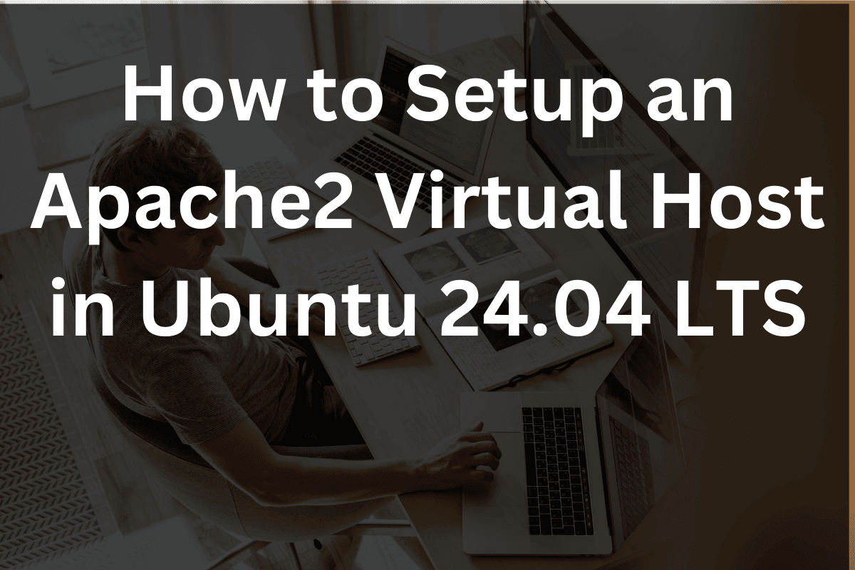 Image : How to Setup Apache2 Virtual Host in Ubuntu 24.04 LTS