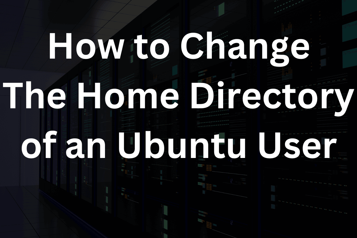 Image: How to Change the Home Directory of an New or Existing User on Ubuntu 24.04lts